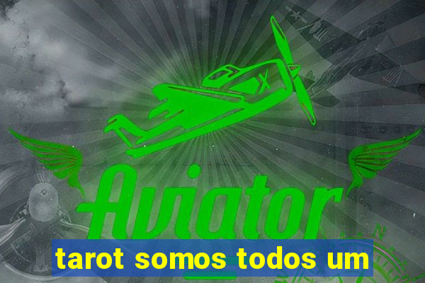 tarot somos todos um